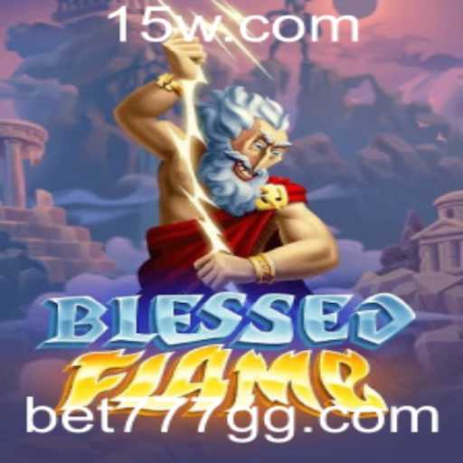 Descubra as Aventuras do Jogo BlessedFlame com a Chave Bet777