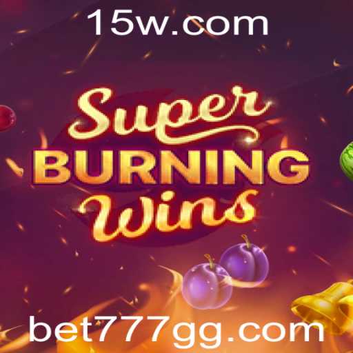 Descubra o Mundo de Emoções com SuperBurningWins e Bet777